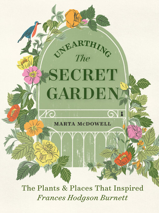 Title details for Unearthing the Secret Garden by Marta McDowell - Wait list